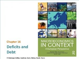 Chapter 16 Deficits and Debt Dnhaupt Dullien Goodwin