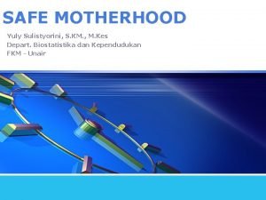 SAFE MOTHERHOOD LOGO Yuly Sulistyorini S KM M