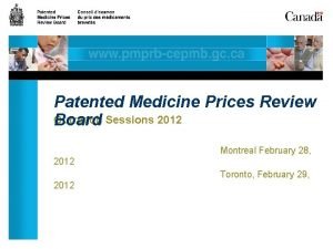 Patented Medicine Prices Review Outreach Sessions 2012 Board