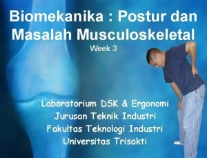 Biomekanika Postur dan Masalah Musculoskeletal Week 3 Laboratorium