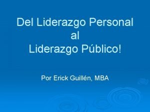 Del Liderazgo Personal al Liderazgo Pblico Por Erick