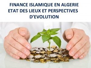FINANCE ISLAMIQUE EN ALGERIE ETAT DES LIEUX ET