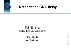 Netherlands GML Relay TDN Emmen Friday 13 th