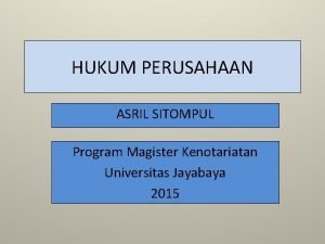 HUKUM PERUSAHAAN ASRIL SITOMPUL Program Magister Kenotariatan Universitas