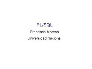 PLSQL Francisco Moreno Universidad Nacional Manejo de errores