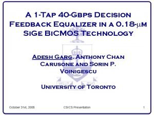 A 1 Tap 40 Gbps Decision Feedback Equalizer