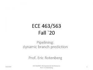 ECE 463563 Fall 20 Pipelining dynamic branch prediction