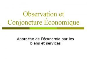 Observation et Conjoncture conomique Approche de lconomie par