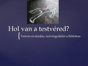 Hol van a testvred Testvrrivalizls testvrgyllet a Bibliban