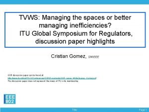 TVWS Managing the spaces or better managing inefficiencies