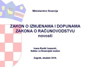 Ministarstvo financija ZAKON O IZMJENAMA I DOPUNAMA ZAKONA