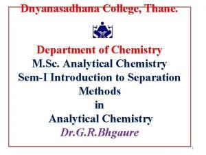 Dnyanasadhana College Thane Department of Chemistry M Sc