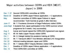 Major activities between CERN and KEK MEXT Japan