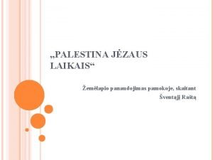 PALESTINA JZAUS LAIKAIS emlapio panaudojimas pamokoje skaitant ventj