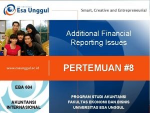 Additional Financial Reporting Issues PERTEMUAN 8 EBA 604