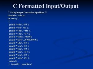 C Formatted InputOutput Using Integer Conversion Specifiers include