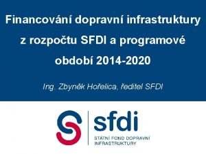 Financovn dopravn infrastruktury z rozpotu SFDI a programov