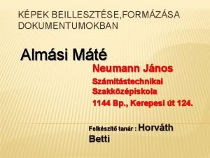 KPEK BEILLESZTSE FORMZSA DOKUMENTUMOKBAN Almsi Mt Neumann Jnos