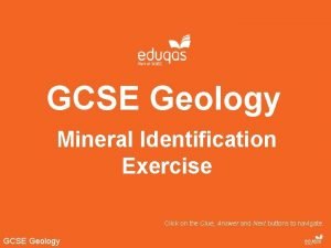 GCSE Geology Mineral Identification Exercise Click on the