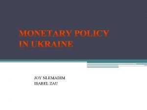 JOY NLEMADIM ISABEL ZAU Monetary policy Monetary policy