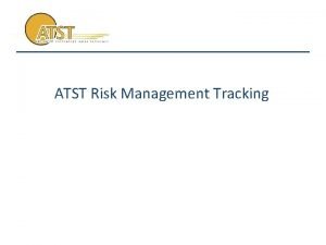 ATST Risk Management Tracking Watch List Reporting Watch
