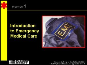CHAPTER 1 Introduction to Emergency Medical Care Limmer