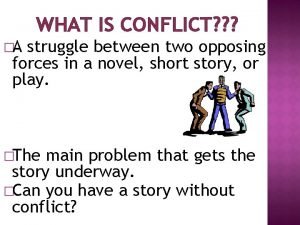 What is the struggle between opposing forces