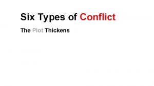 Six Types of Conflict The Plot Thickens Whats