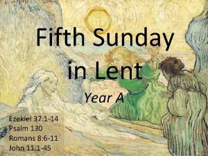 Fifth Sunday in Lent Year A Ezekiel 37