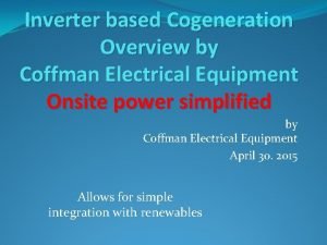 Inverter based Cogeneration Overview by Coffman Electrical Equipment