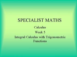 SPECIALIST MATHS Calculus Week 5 Integral Calculus with