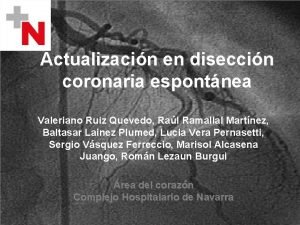 Actualizacin en diseccin coronaria espontnea Valeriano Ruiz Quevedo