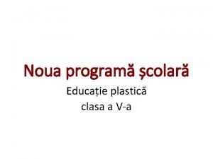 Noua program colar Educaie plastic clasa a Va