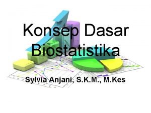 Konsep dasar biostatistik