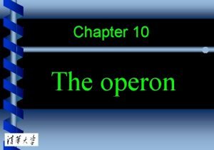 Chapter 10 The operon 10 1 Introduction 10