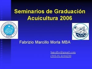 Seminarios de Graduacin Acuicultura 2006 Fabrizio Marcillo Morla