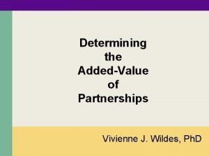 Determining the AddedValue of Partnerships Vivienne J Wildes