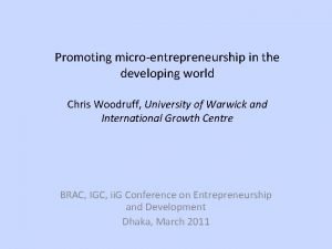 Promoting microentrepreneurship in the developing world Chris Woodruff
