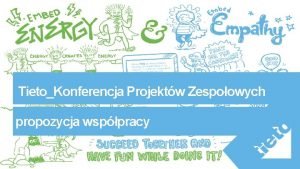 Public TietoKonferencja Projektw Zespoowych propozycja wsppracy Bartosz Lanc