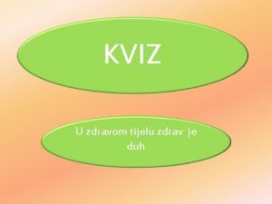 KVIZ U zdravom tijelu zdrav je duh 2