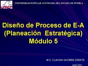 UNIVERSIDAD POPULAR AUTNOMA DEL ESTADO DE PUEBLA Diseo