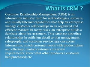 What is CRM Customer Relationship Management CRM is