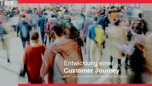 Entwicklung einer Customer Journey 2018 l ars Kommunikationskunst