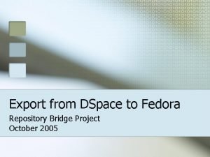 Dspace vs fedora