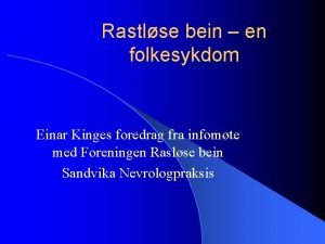 Rastlse bein en folkesykdom Einar Kinges foredrag fra