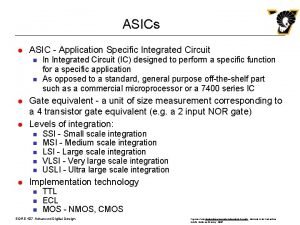 ASICs l ASIC Application Specific Integrated Circuit n