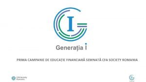 PRIMA CAMPANIE DE EDUCAIE FINANCIAR SEMNAT CFA SOCIETY