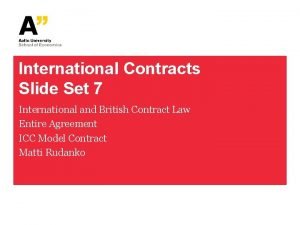 International Contracts Slide Set 7 International and British