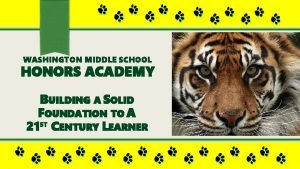 WASHINGTON MIDDLE SCHOOL HONORS ACADEMY BUILDING A SOLID