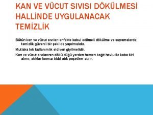 Kan ve vücut sıvısı döküldüğünde